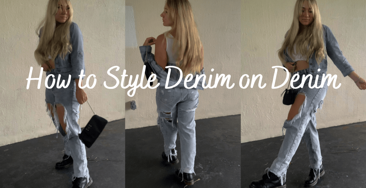 HOW TO STYLE A DENIM ON DENIM LOOK