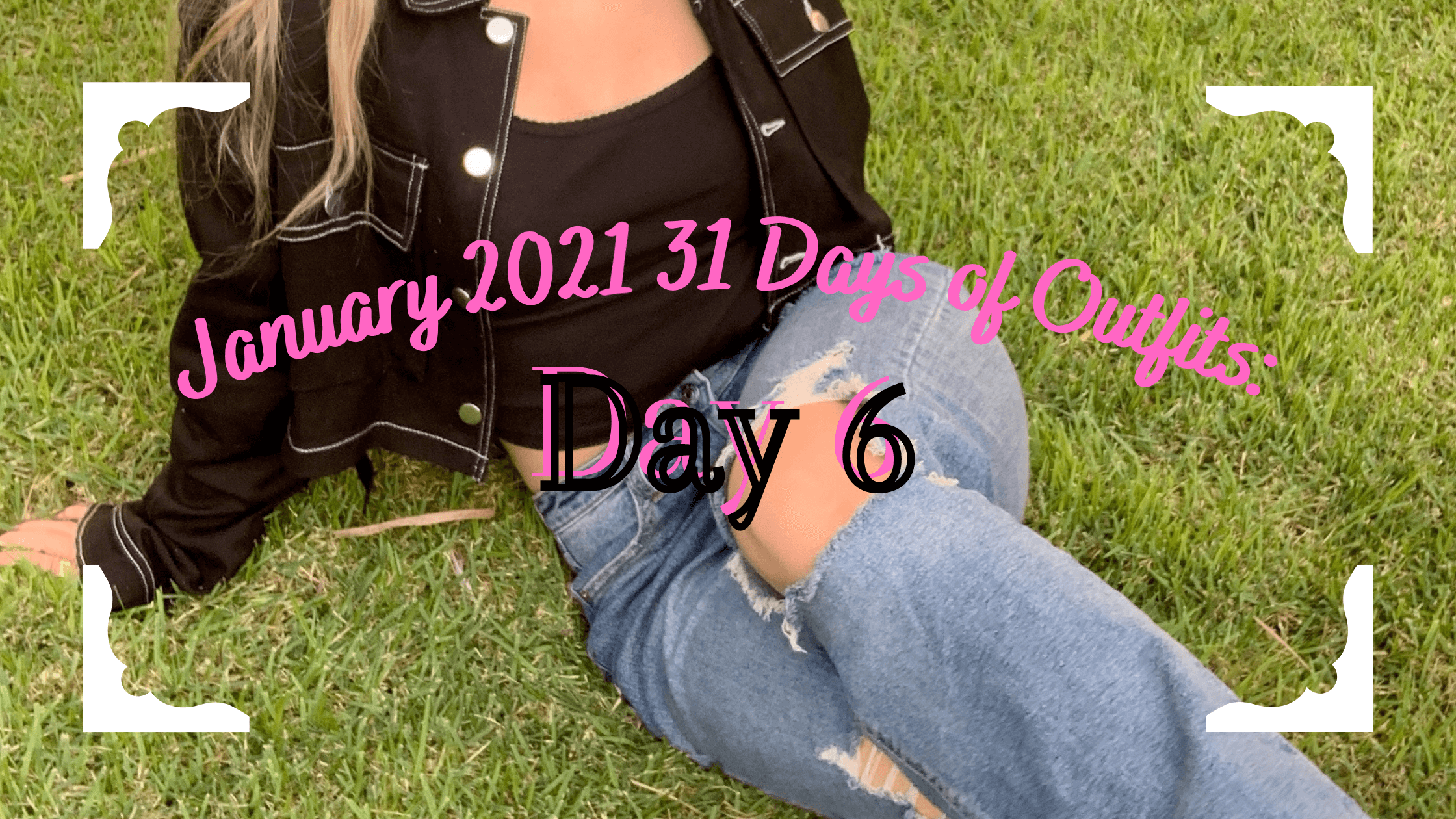 JANUARY 2021 31 DAYS OF OUTFITS: DAY 6