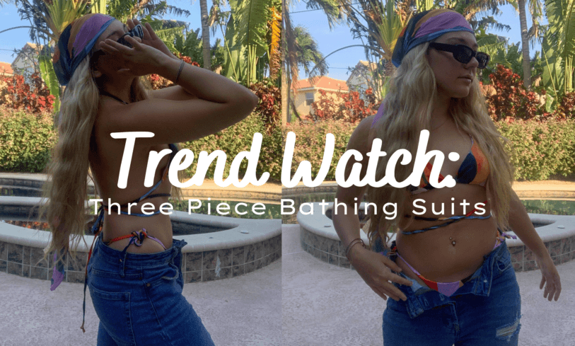 TREND WATCH: 3 PIECE BATHING SUITS